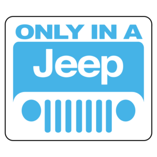 Only In A Jeep Sticker (Baby Blue)